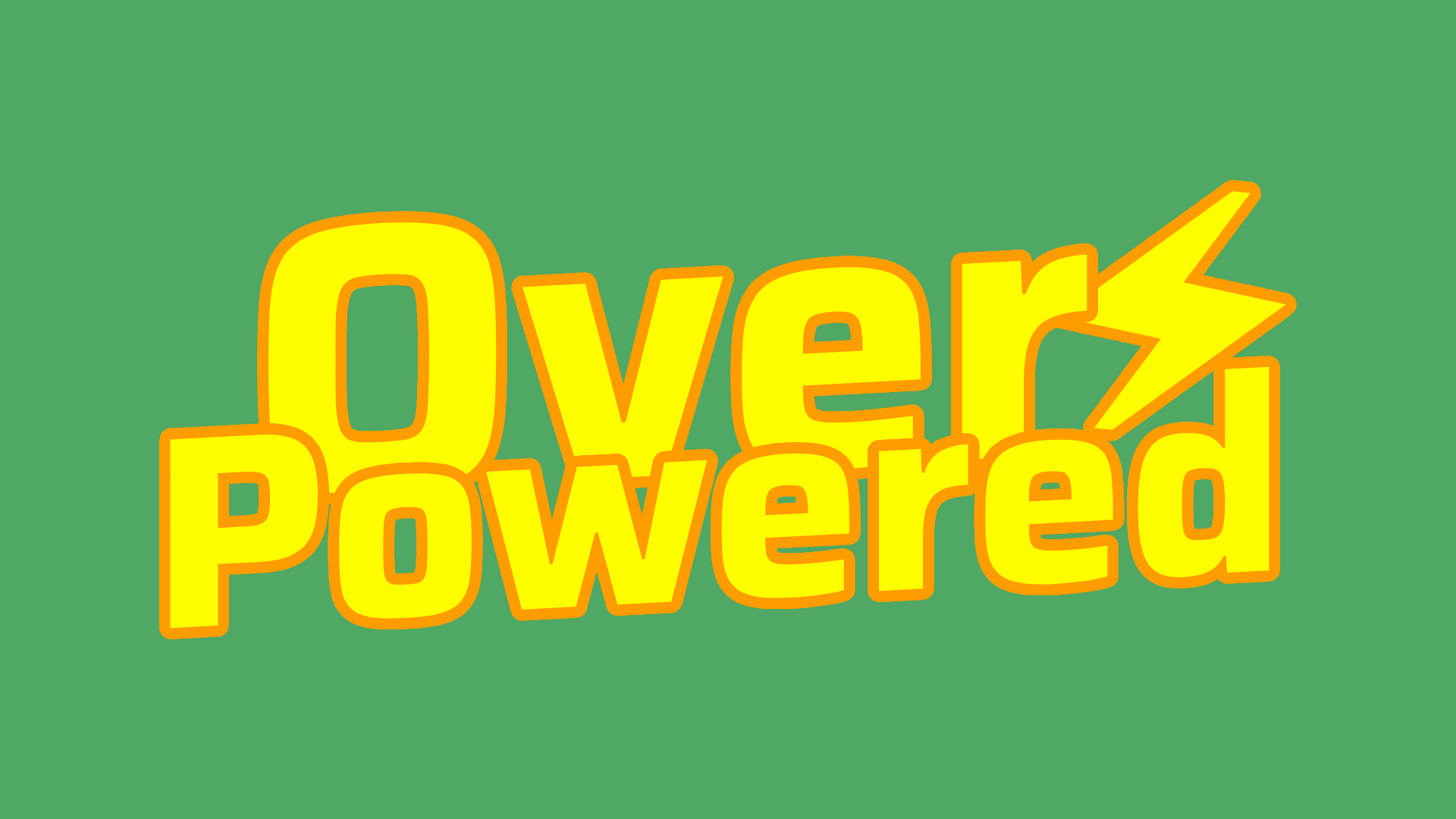 Overpowered
