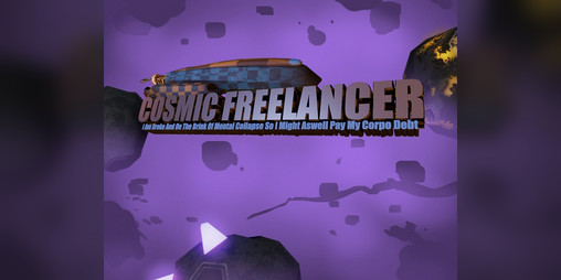 Cover image for Cosmic Freelancer: I am broke and on the brink of the mental collapse so might as well pay my corpo debt