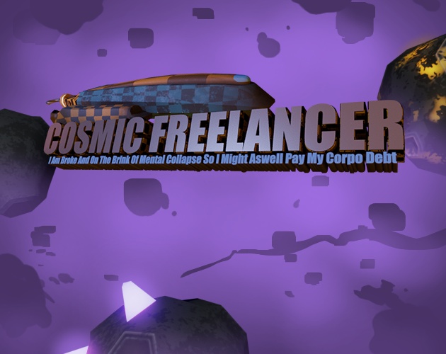 Cover image for Cosmic Freelancer: I am broke and on the brink of the mental collapse so might as well pay my corpo debt