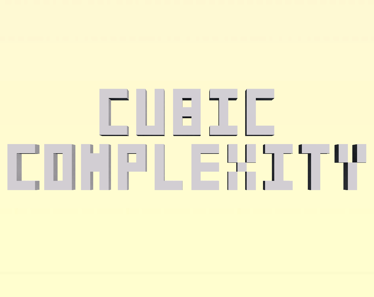 Cubic Complexity