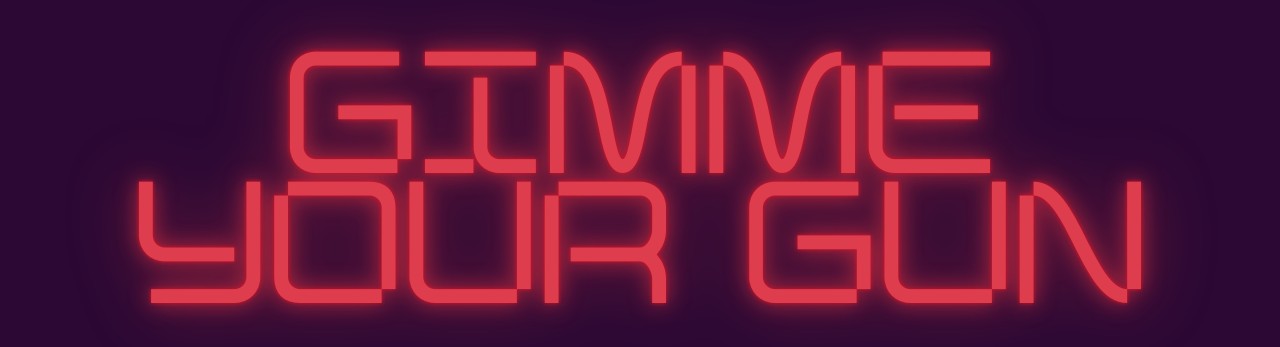 GimmeYourGun