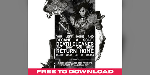 Cover image for YOU LEFT HOME AND BECAME A SCI-FI DEATH CLEANER AND NOW YOU MUST RETURN HOME (also your ex is there)