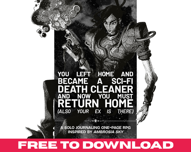 Cover image for YOU LEFT HOME AND BECAME A SCI-FI DEATH CLEANER AND NOW YOU MUST RETURN HOME (also your ex is there)