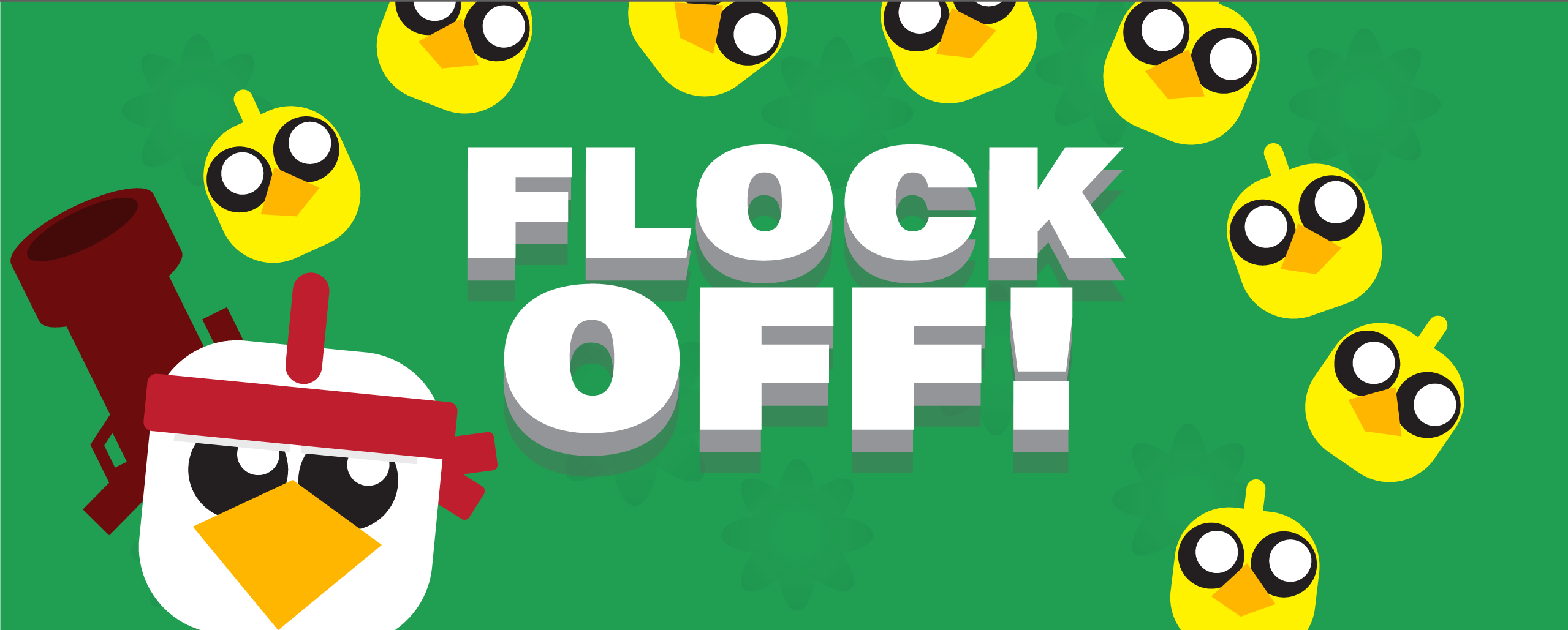 FLOCK OFF!