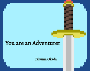 You are an Adventurer   - It builds character. 