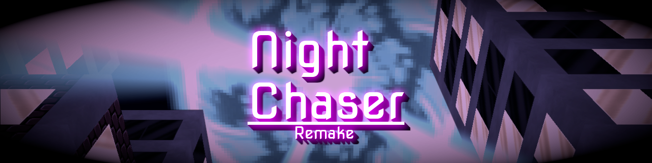 Night Chaser - Remake