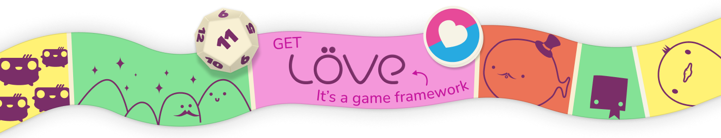Get LÖVE, it's a game framework