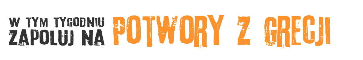 W tym tygodniu zapoluj na potwory z Grecji