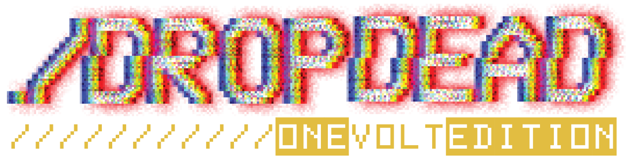 DROPDEAD: One Volt Edition