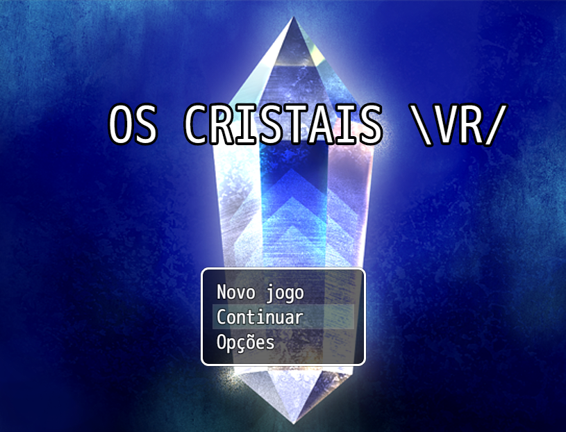 OS CRISTAIS  \VR/
