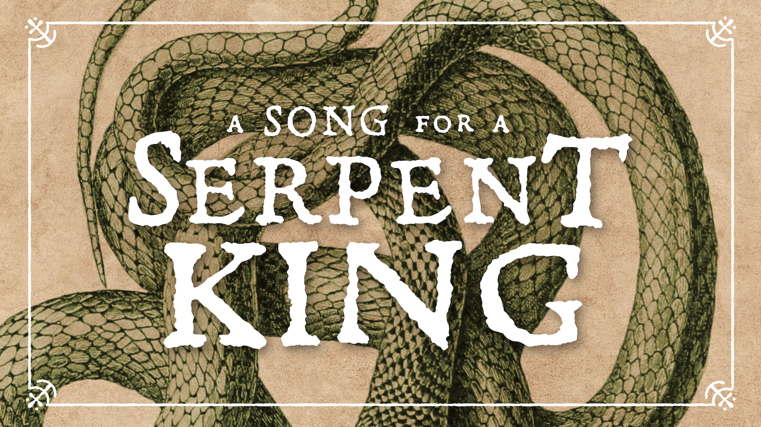 A Song For A Serpent King