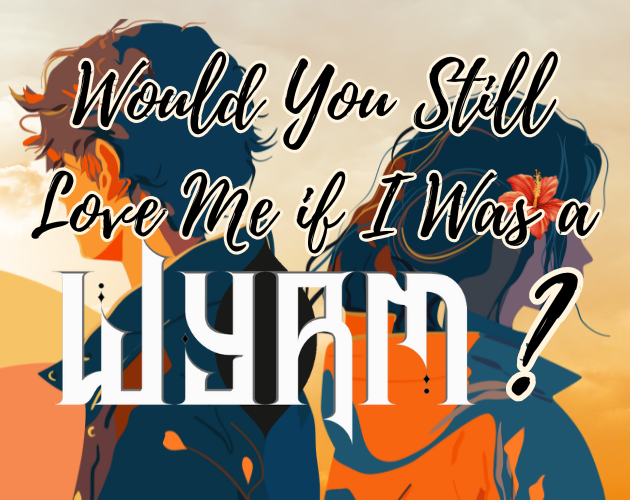 Cover image for Would You Still Love Me if I Was a Wyrm?