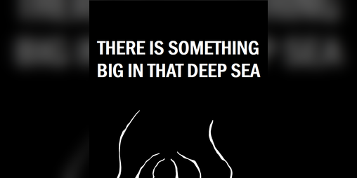 Cover image for There is something big in that deep sea