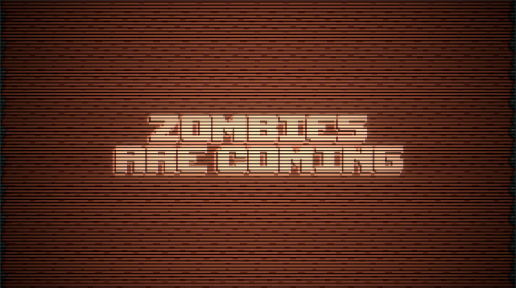 Zombies are coming