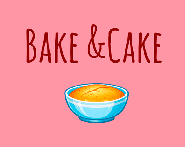 Bake & Cake