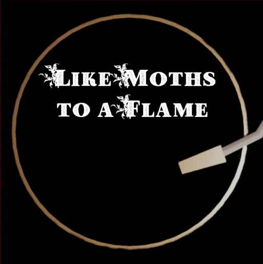 Like Moths to a Flame