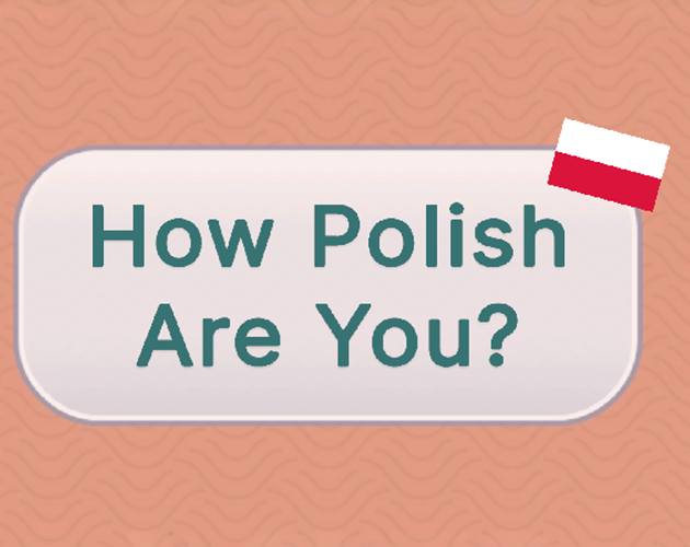 How Polish Are You?
