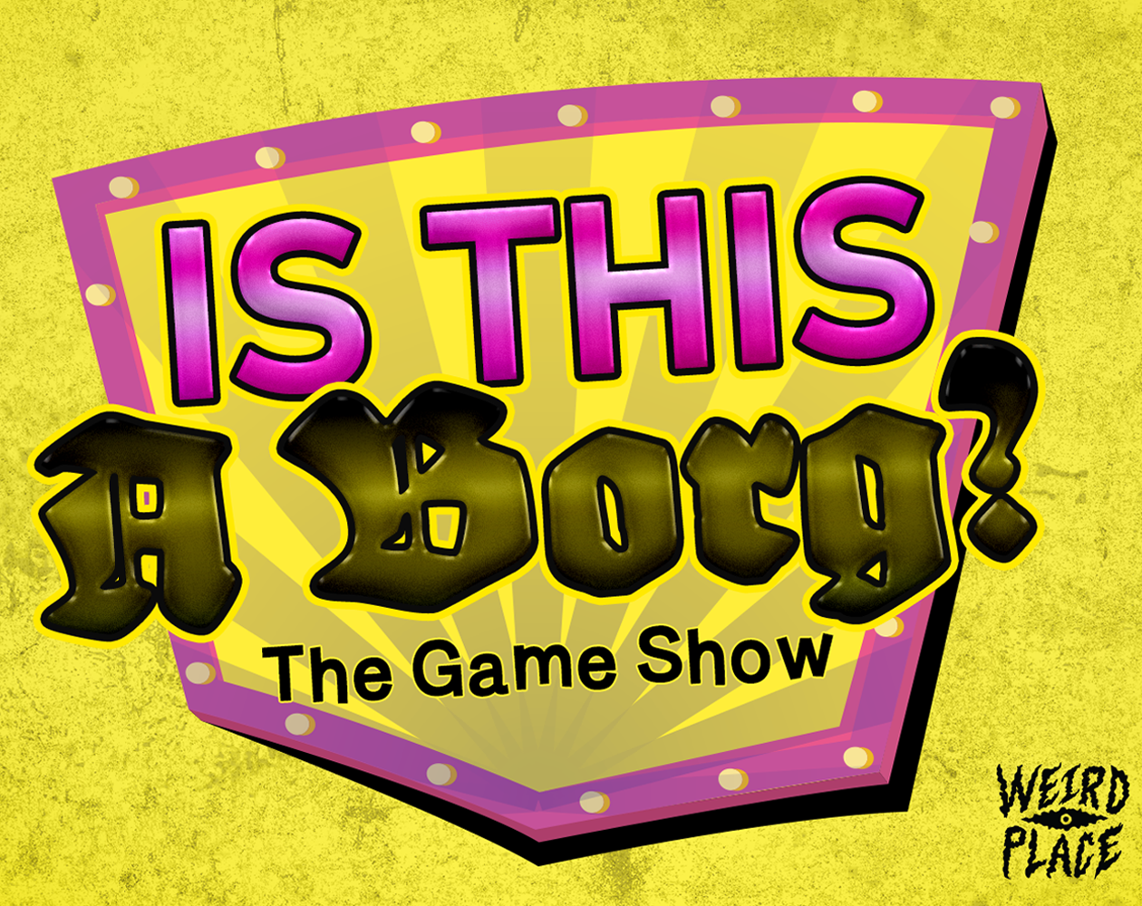 Cover image for Is This A Borg? The Game Show