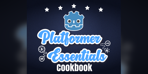 Cover image for Godot Platformer Essentials Cookbook
