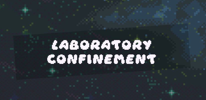 Laboratory Confinement