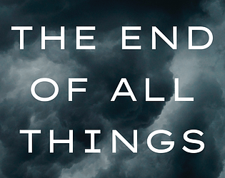 The End of All Things