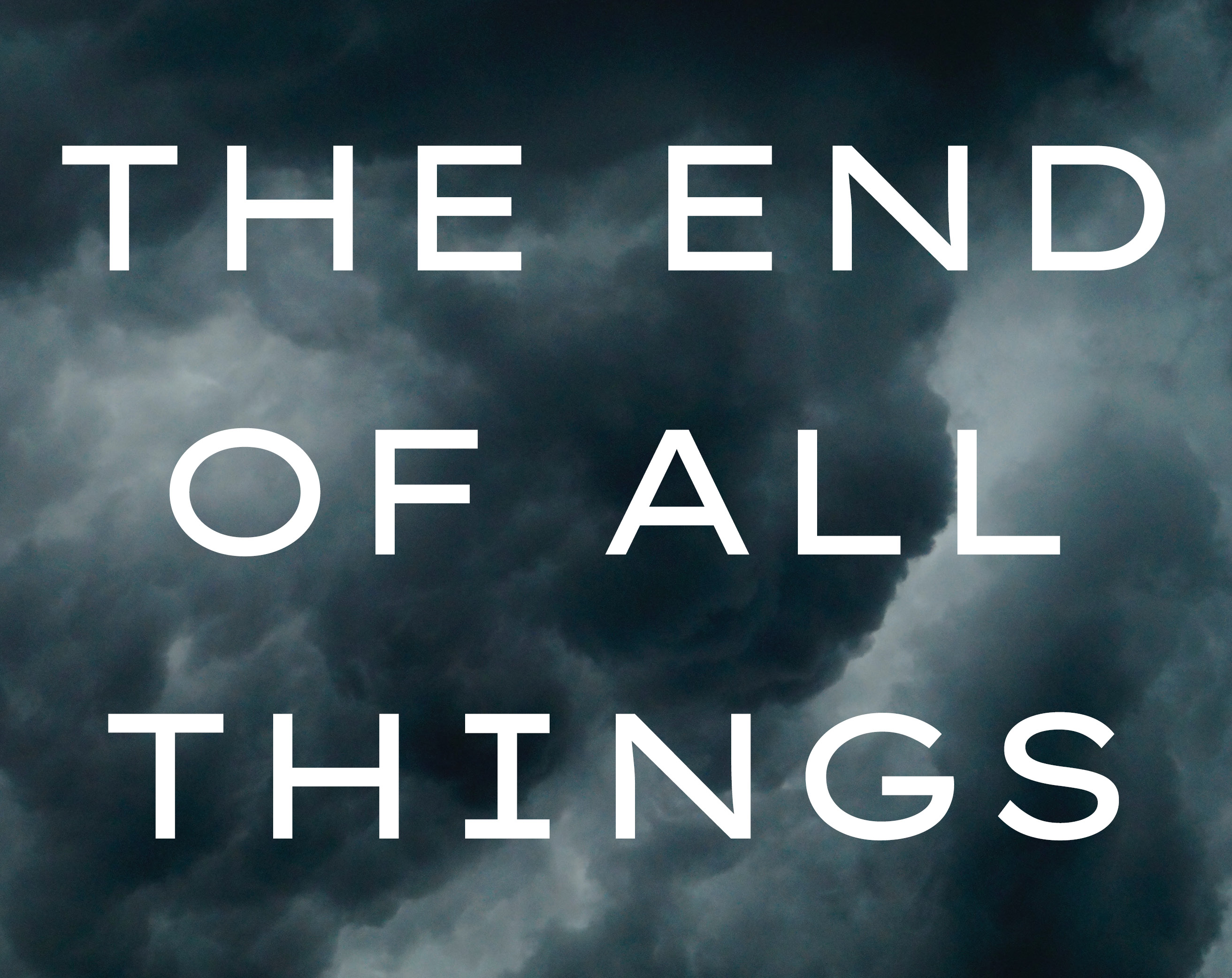 The End of All Things