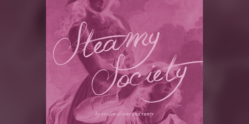 Cover image for ꨄ︎ Steamy Society