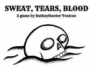 SWEAT, TEARS, BLOOD