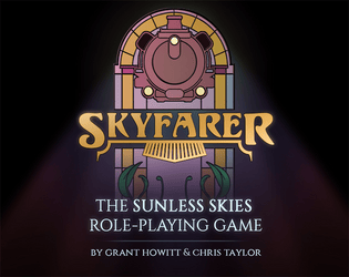 Skyfarer   - A free pen and paper RPG to accompany Sunless Skies and Sunless Sea 