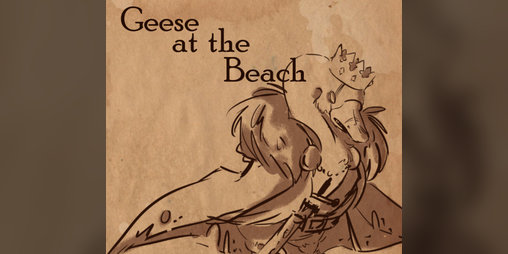 Cover image for Geese At The Beach: Creatures Tasked With Collecting Things For The Feathery Overlord