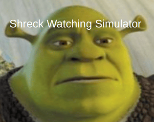Shreck Watching Simulator game screenshot