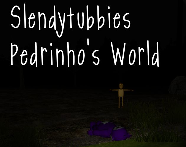 Slendytubbies: Pedrinho's World