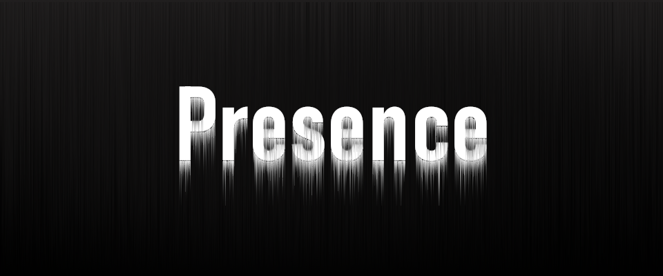 Presence