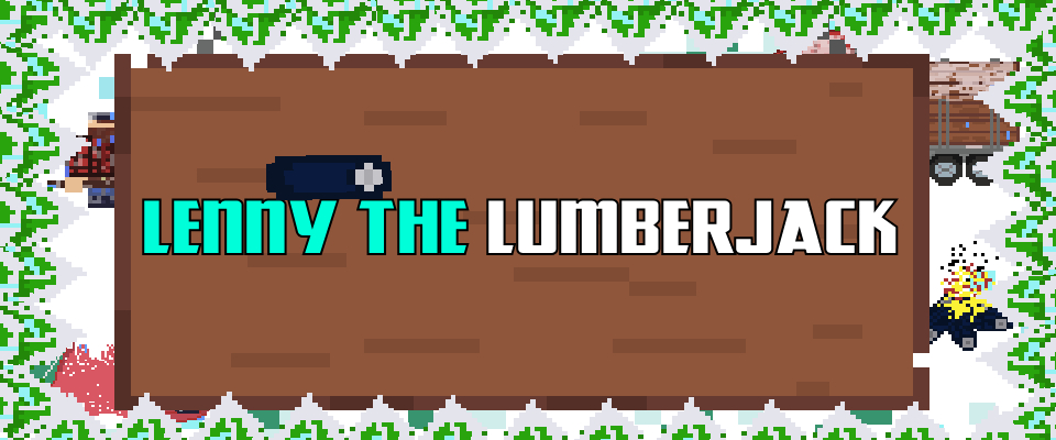 LENNY THE LUMBERJACK