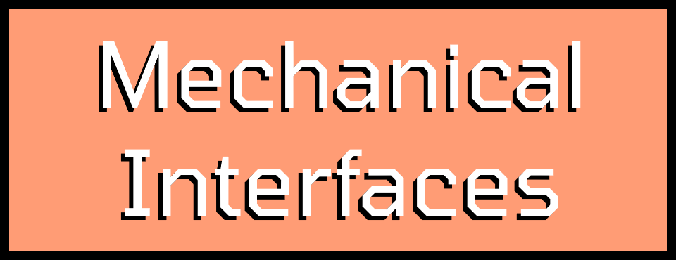 Mechanical Interfaces