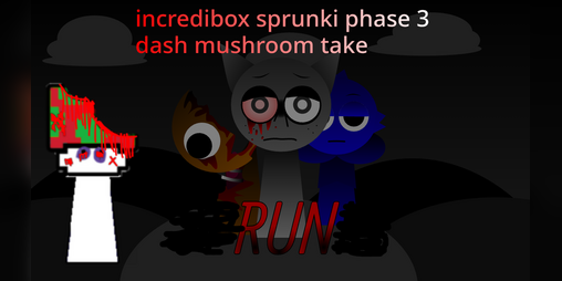 Cover image for incredibox sprunki phase 3. dash mushroom take