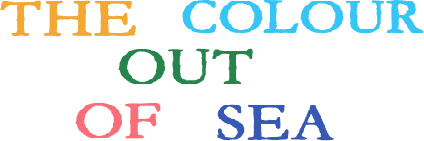 The Colour Out of Sea