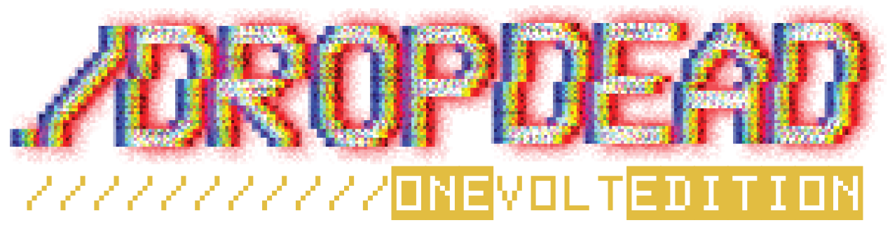DROPDEAD: One Volt Edition