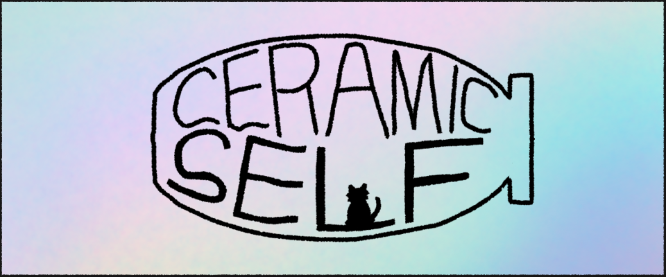 Ceramic Self