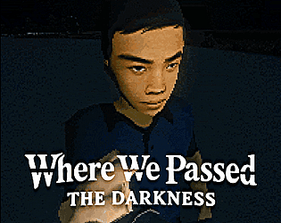 Where We Passed The Darkness