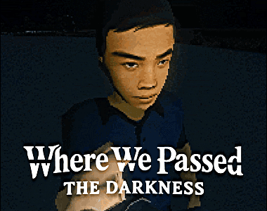 Where We Passed The Darkness [Free] [Adventure] [Windows]