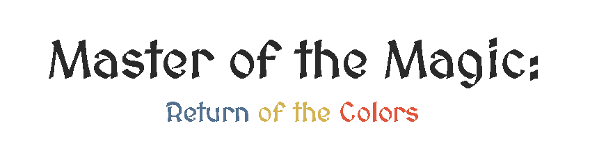 Master of the Magic: Return of the Colors