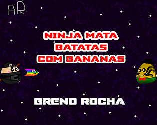 Ninja Mata Batatas com Bananas - Breno Rocha