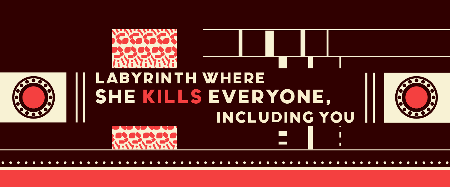 [26IB#04] LABYRINTH WHERE SHE KILLS EVERYONE, INCLUDING YOU