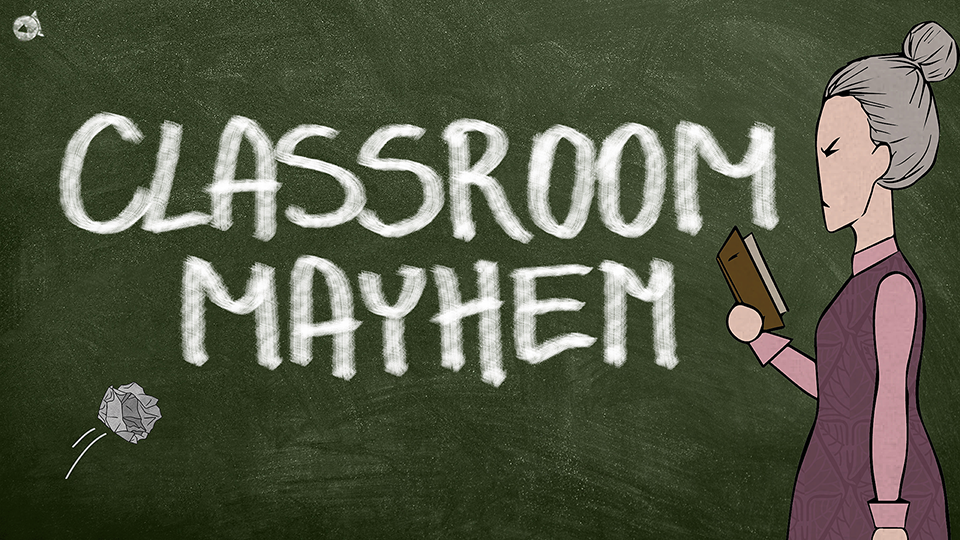 Classroom Mayhem