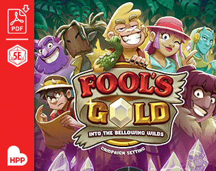 Cover image for Fool’s Gold: Into the Bellowing Wilds (PDF)