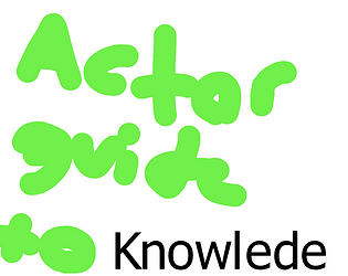 Actor's Guide to Knowledge