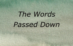 The Words Passed Down
