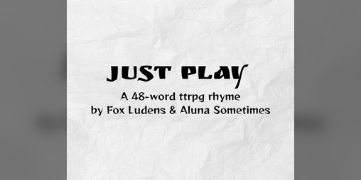 Cover image for Just Play - a TTRPG Rhyme