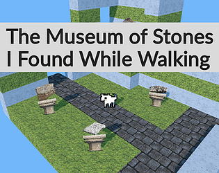 The Museum of Stones I Found While Walking [Free] [Educational]
